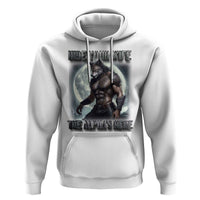 Alpha Wolf Hoodie Hide Your Wife The Alpha's Here