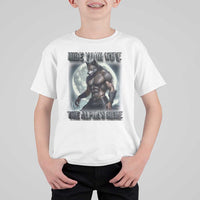 Alpha Wolf T Shirt For Kid Hide Your Wife The Alpha's Here - Wonder Print Shop