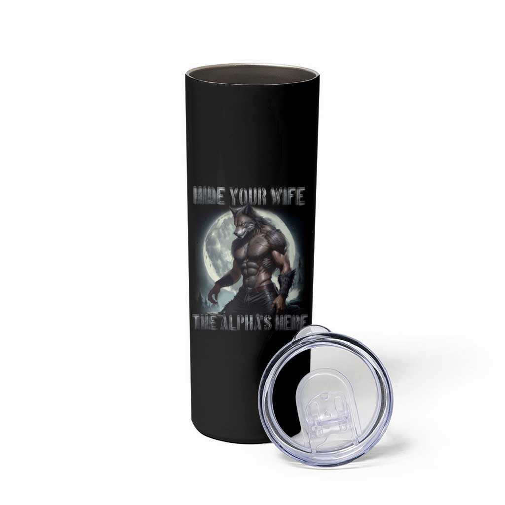 Alpha Wolf Skinny Tumbler Hide Your Wife The Alpha's Here