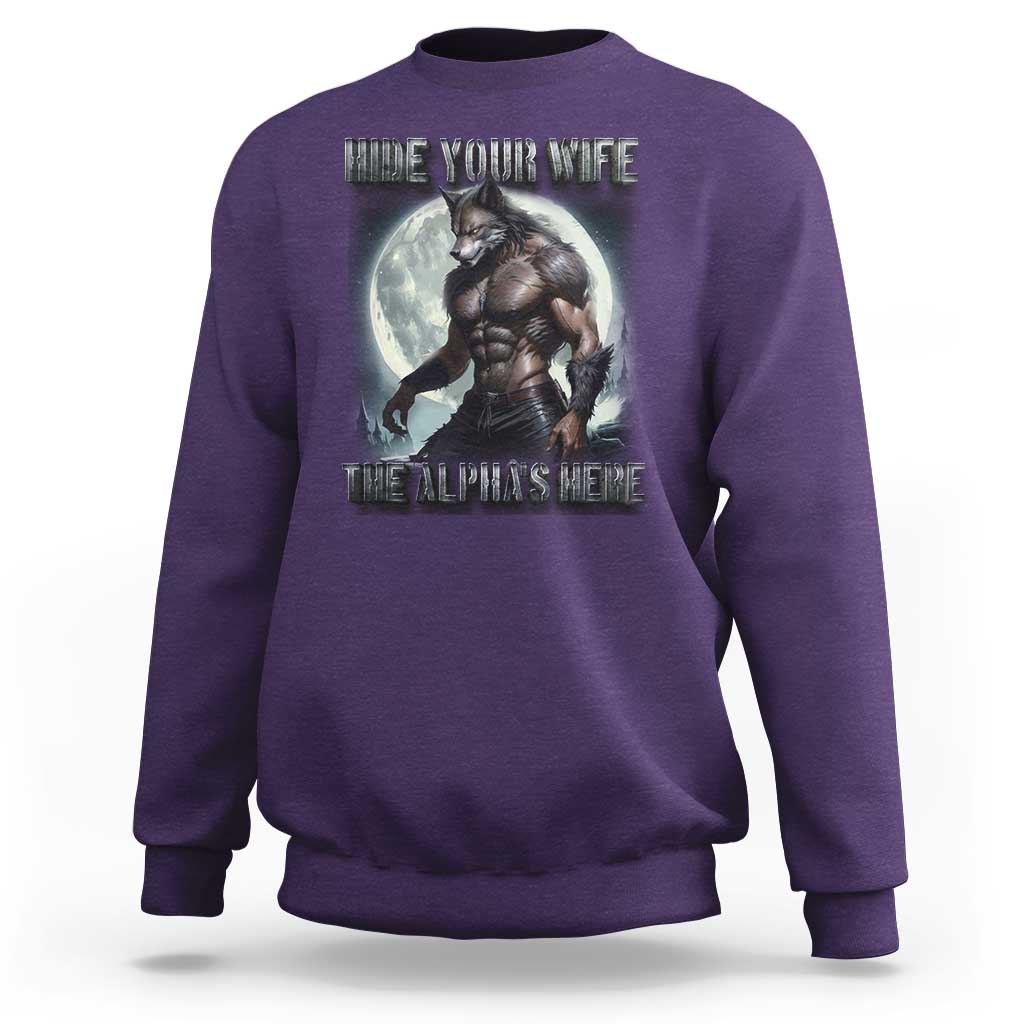 Alpha Wolf Sweatshirt Hide Your Wife The Alpha's Here - Wonder Print Shop