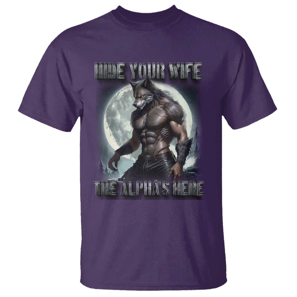 Alpha Wolf T Shirt Hide Your Wife The Alpha's Here - Wonder Print Shop