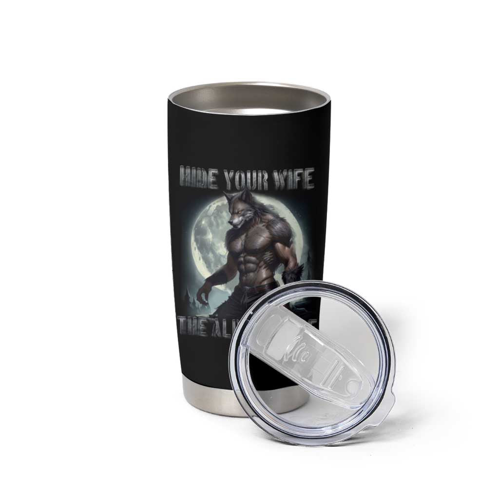 Alpha Wolf Tumbler Cup Hide Your Wife The Alpha's Here
