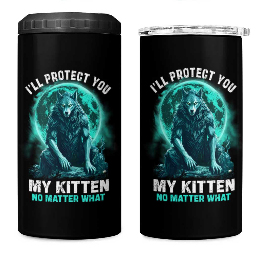 Funny Alpha Wolf 4 in 1 Can Cooler Tumbler I'll Protect You Kitten No Matter What
