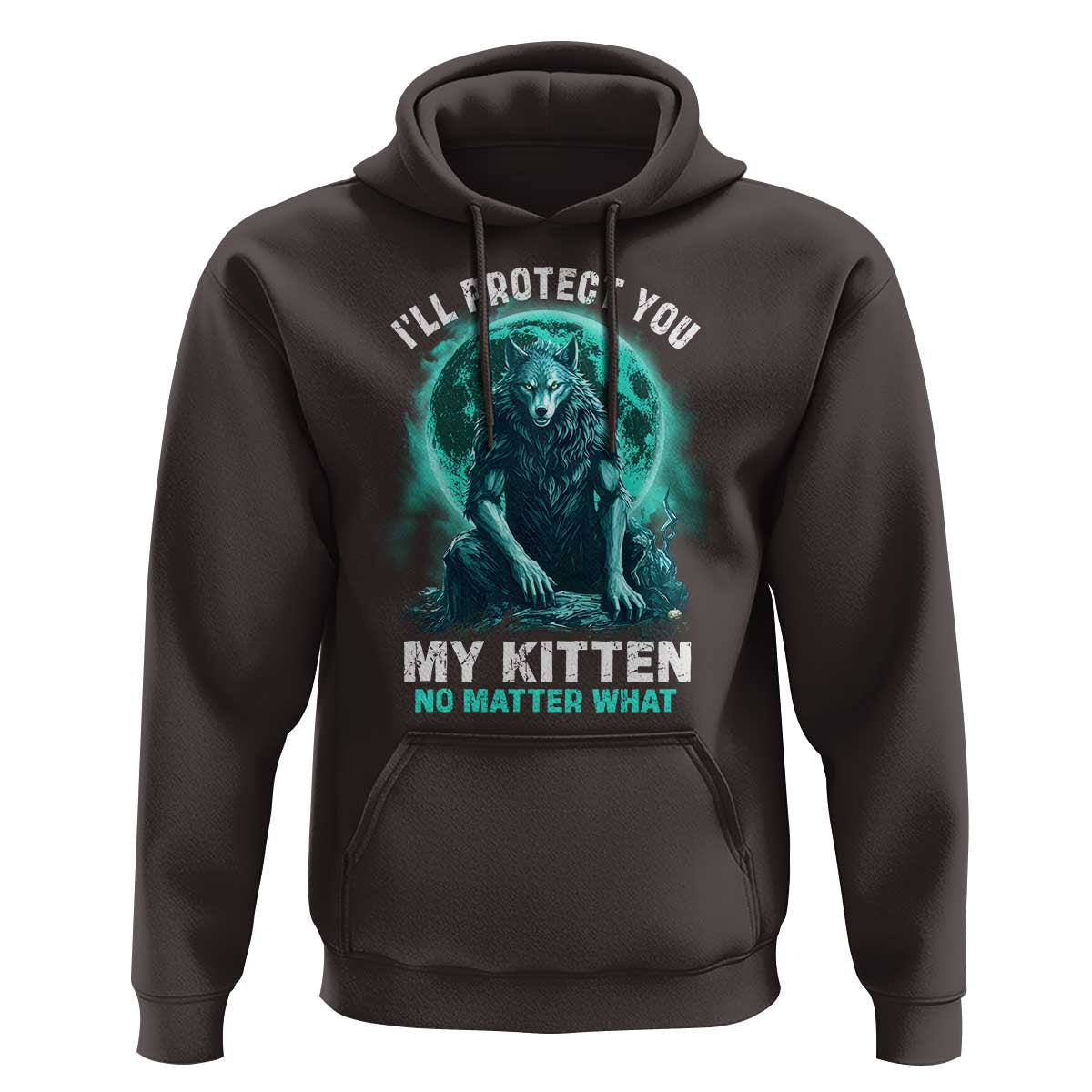 Funny Alpha Wolf Hoodie I'll Protect You Kitten No Matter What