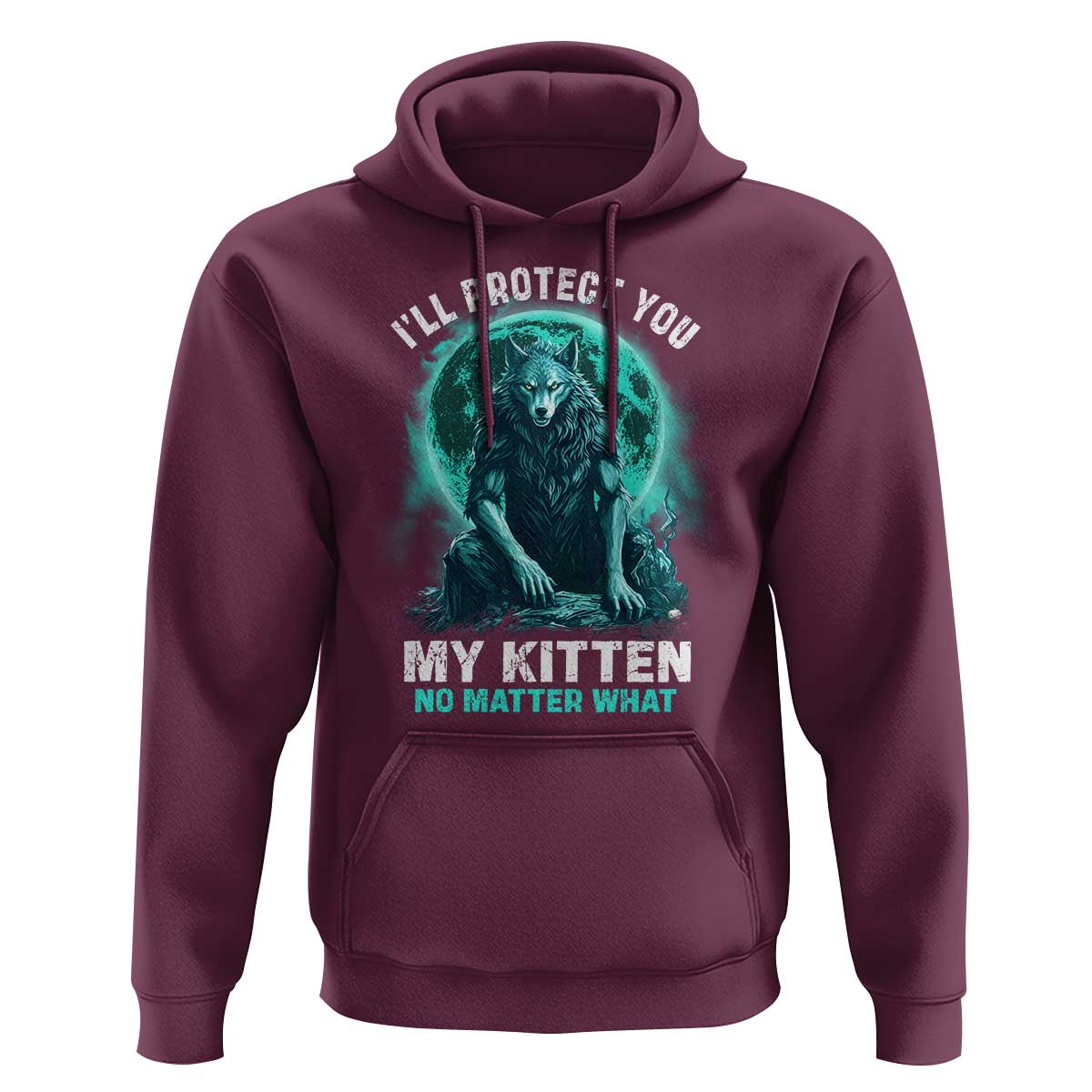 Funny Alpha Wolf Hoodie I'll Protect You Kitten No Matter What