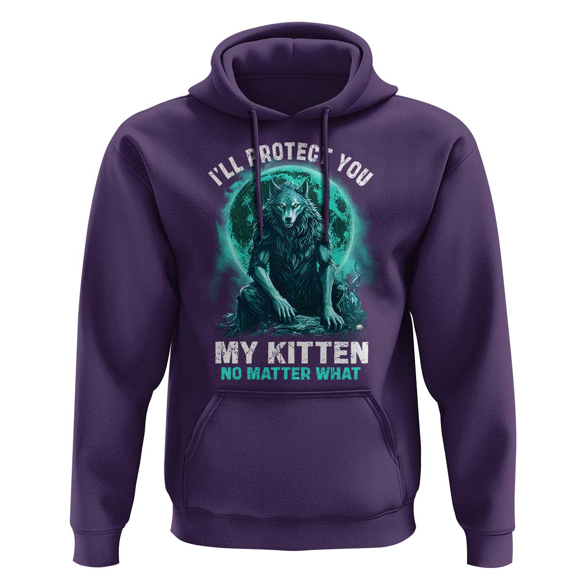 Funny Alpha Wolf Hoodie I'll Protect You Kitten No Matter What