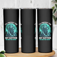 Funny Alpha Wolf Skinny Tumbler I'll Protect You Kitten No Matter What