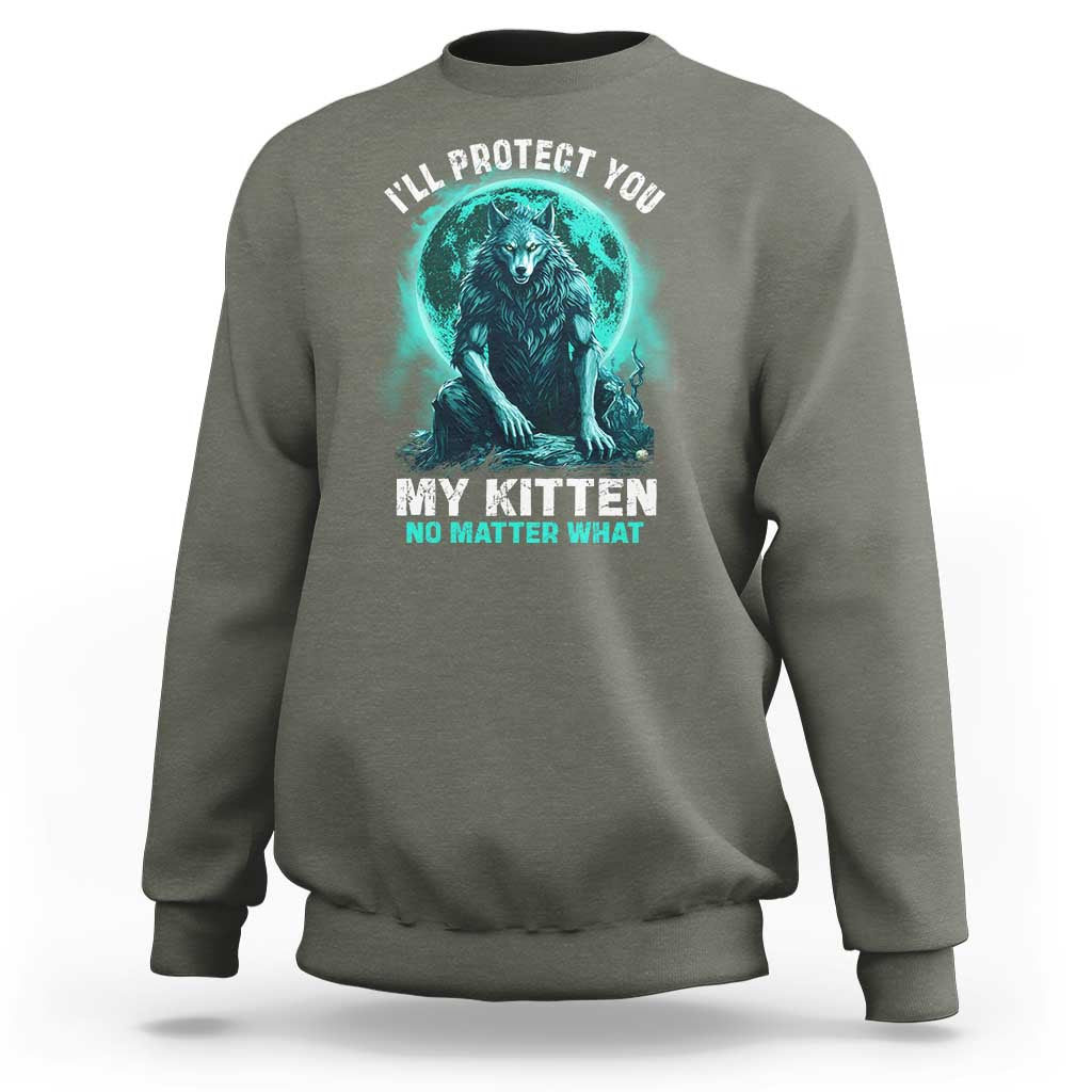 Funny Alpha Wolf Sweatshirt I'll Protect You Kitten No Matter What - Wonder Print Shop