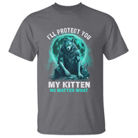 Funny Alpha Wolf T Shirt I'll Protect You Kitten No Matter What - Wonder Print Shop