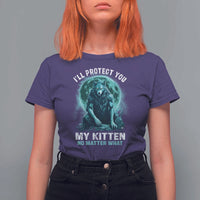 Funny Alpha Wolf T Shirt For Women I'll Protect You Kitten No Matter What - Wonder Print Shop