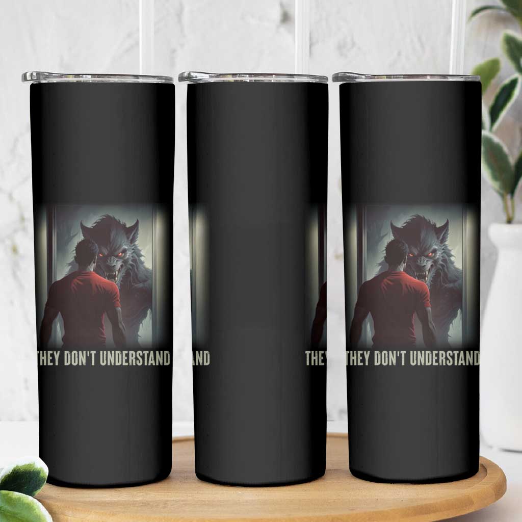 Alpha Wolf They Don't Understand Skinny Tumbler