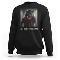 Alpha Wolf They Don't Understand Sweatshirt - Wonder Print Shop