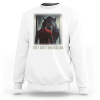 Alpha Wolf They Don't Understand Sweatshirt - Wonder Print Shop
