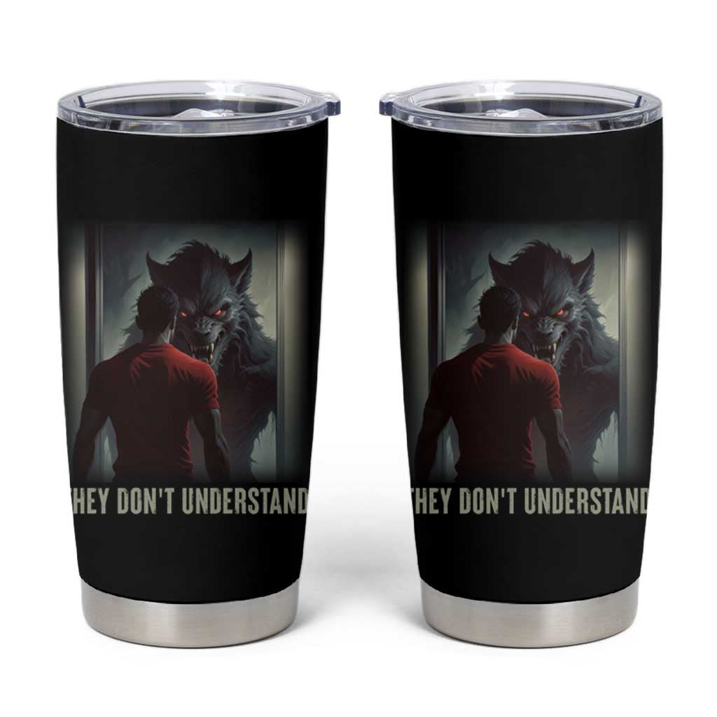 Alpha Wolf They Don't Understand Tumbler Cup
