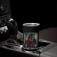 Alpha Wolf They Don't Understand Tumbler Cup