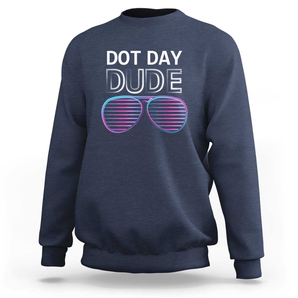Dot Day Dude Sweatshirt Cool Dot Sunglass - Wonder Print Shop