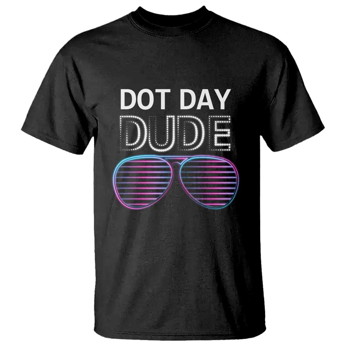 Dot Day Dude T Shirt Cool Dot Sunglass - Wonder Print Shop