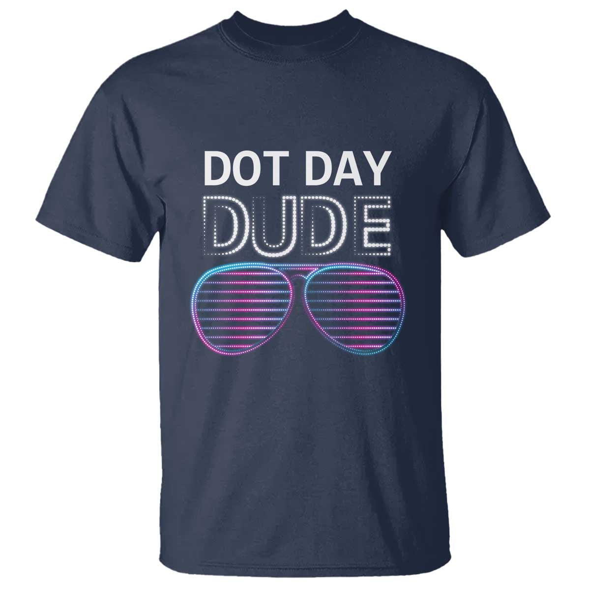 Dot Day Dude T Shirt Cool Dot Sunglass - Wonder Print Shop