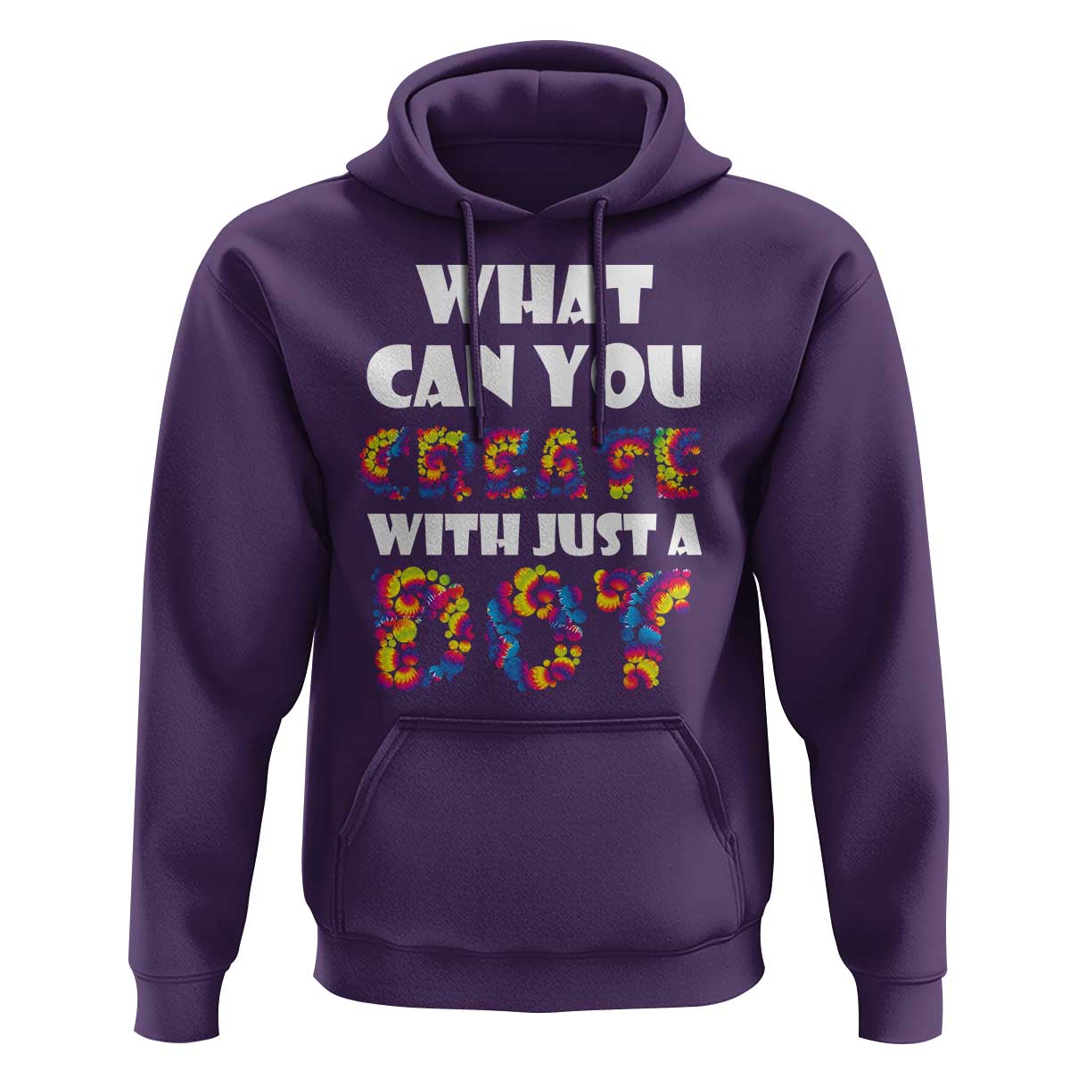 Happy Dot Day Hoodie What Can You Create With Just A Dot