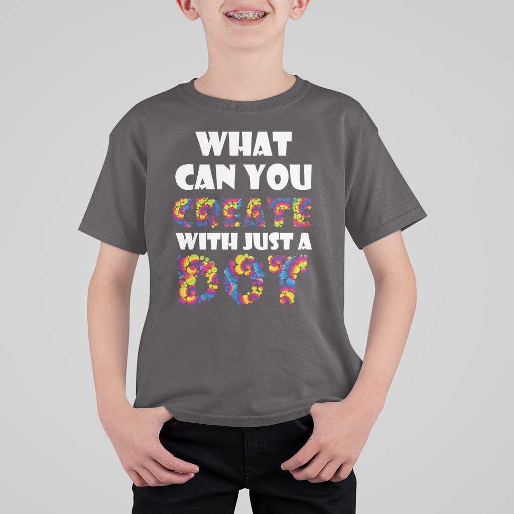 Happy Dot Day T Shirt For Kid What Can You Create With Just A Dot