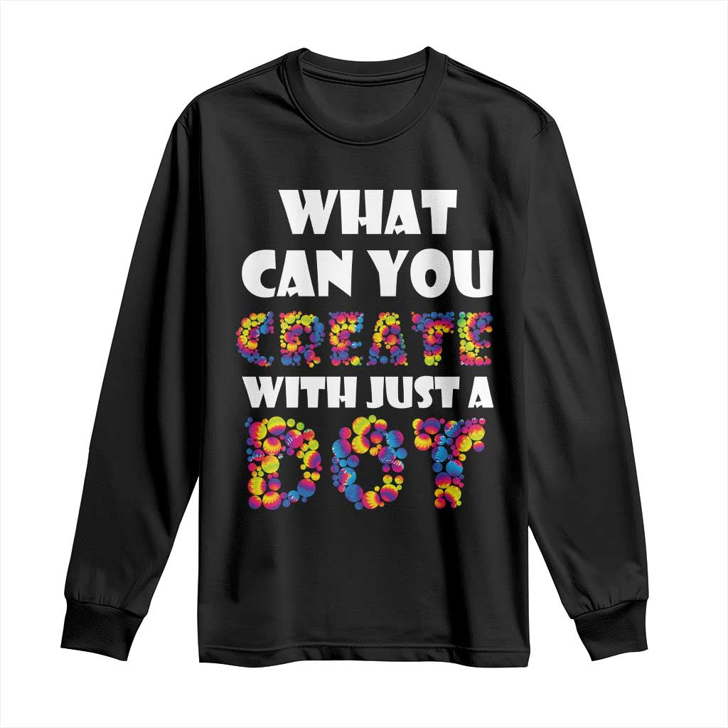 Happy Dot Day Long Sleeve Shirt What Can You Create With Just A Dot