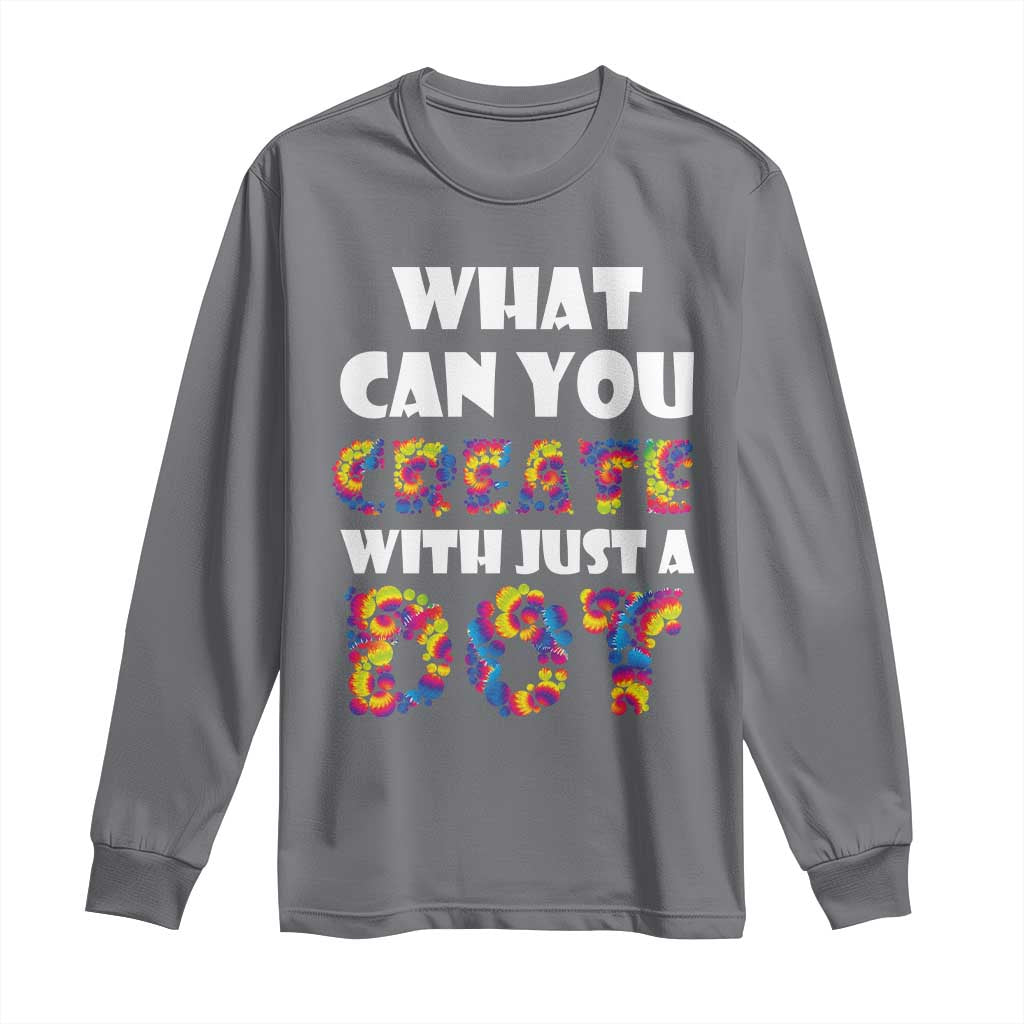 Happy Dot Day Long Sleeve Shirt What Can You Create With Just A Dot