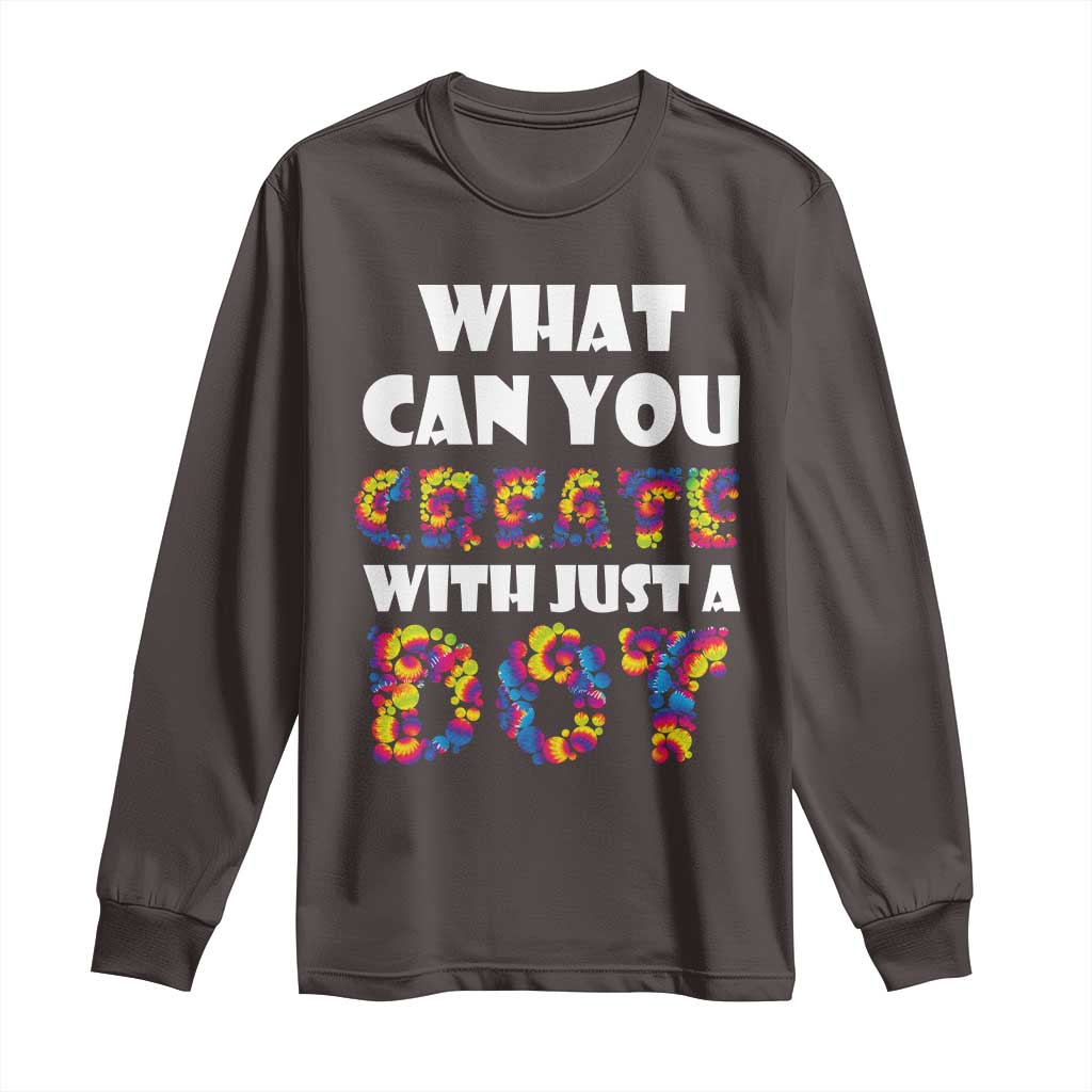 Happy Dot Day Long Sleeve Shirt What Can You Create With Just A Dot
