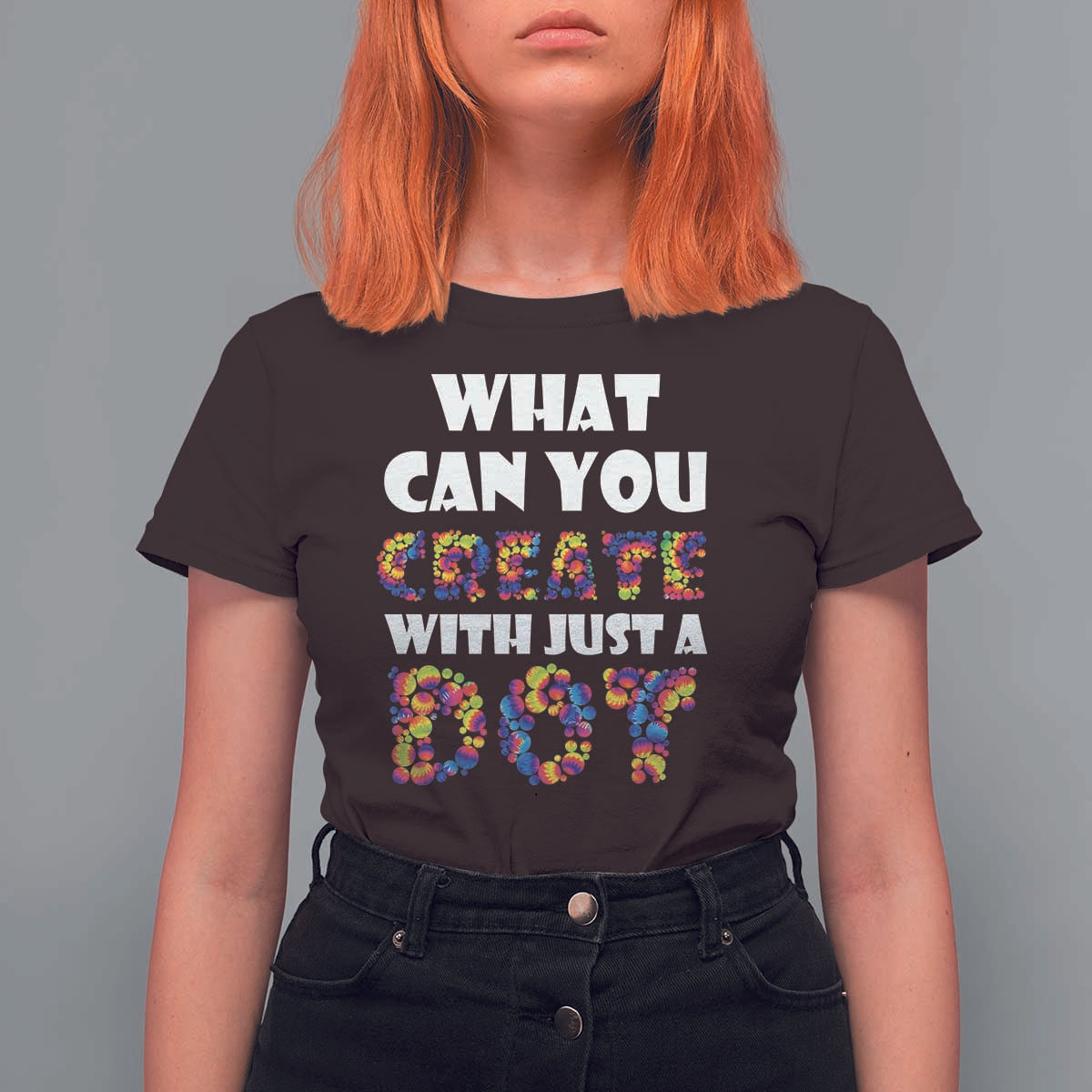 Happy Dot Day T Shirt For Women What Can You Create With Just A Dot