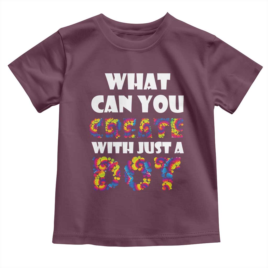 Happy Dot Day Toddler T Shirt What Can You Create With Just A Dot