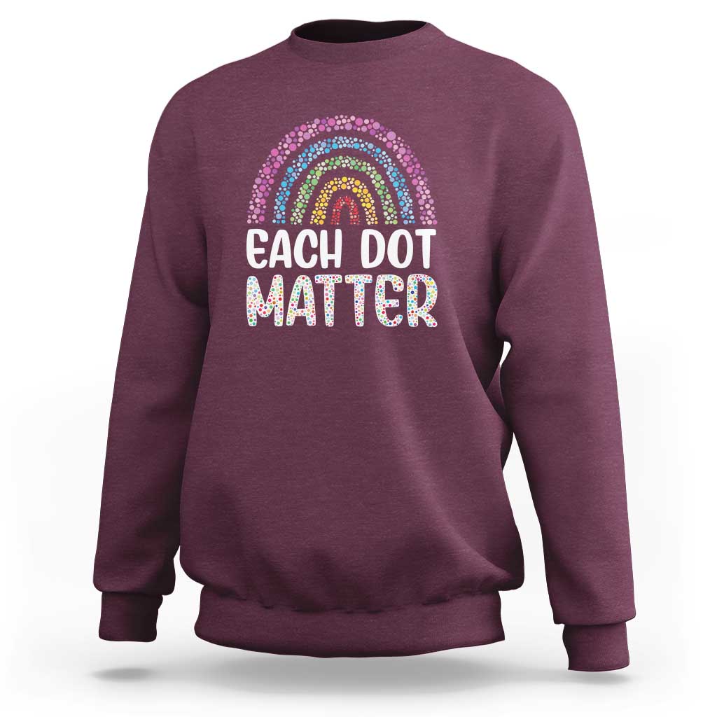 Happy Dot Day Sweatshirt Each Dot Matters Polka Dot Rainbow - Wonder Print Shop