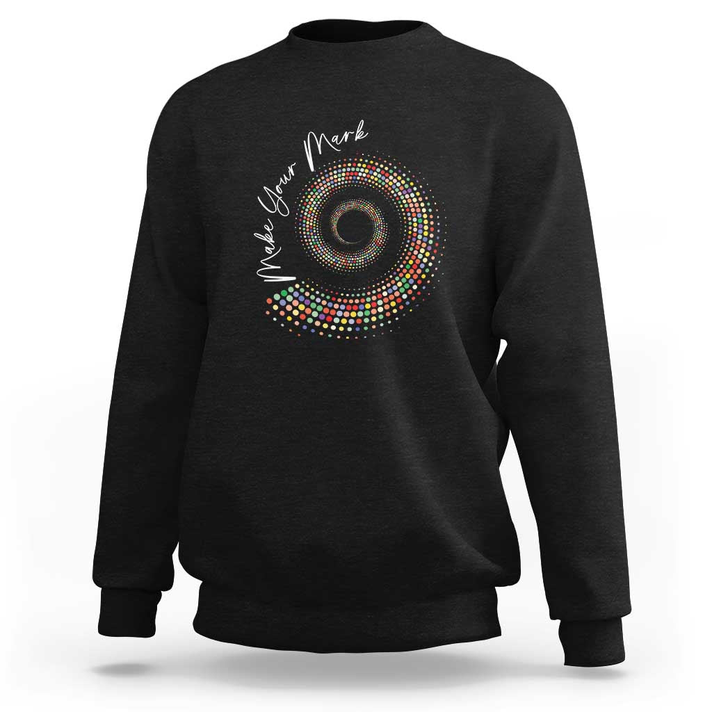 Dot Day Sweatshirt Make Your Mark Colorful Polka Dot - Wonder Print Shop