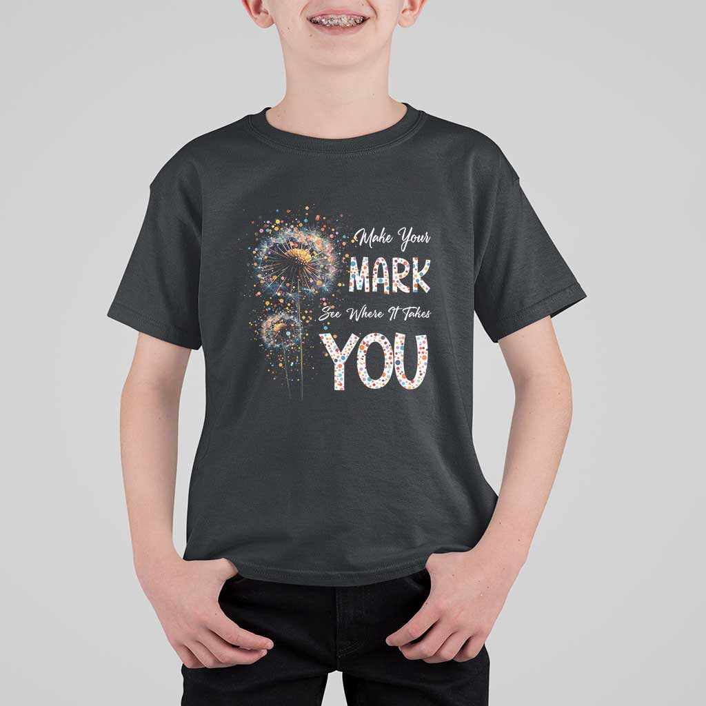 Dot Day T Shirt For Kid Make Your Mark And See Where It Takes - Wonder Print Shop