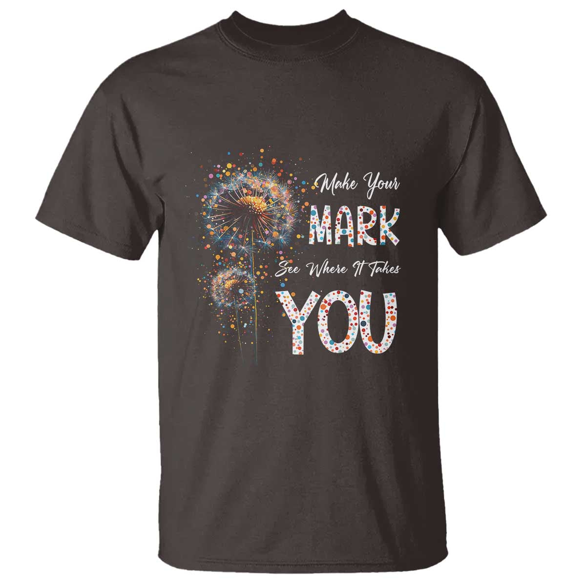 Dot Day T Shirt Make Your Mark And See Where It Takes - Wonder Print Shop