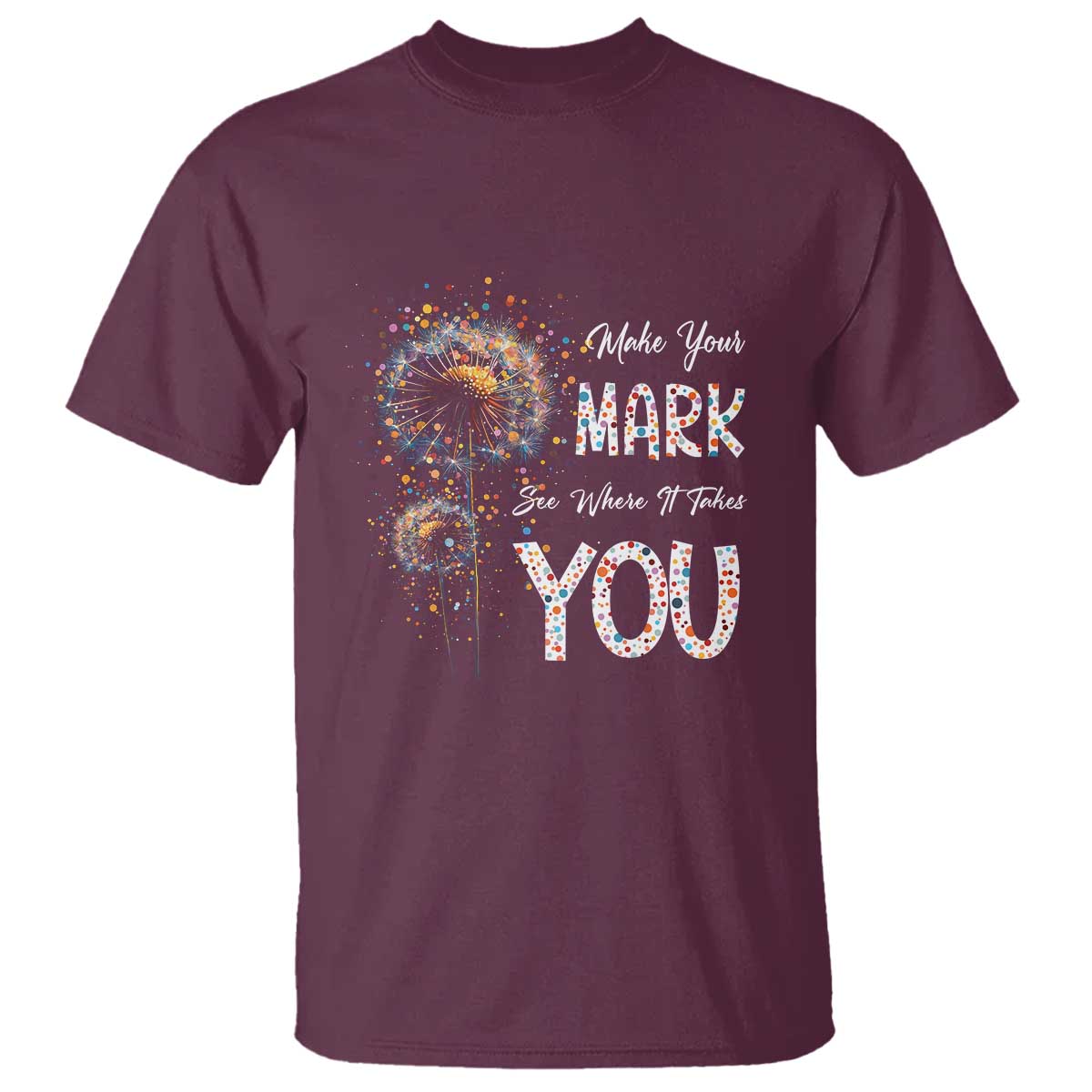 Dot Day T Shirt Make Your Mark And See Where It Takes - Wonder Print Shop