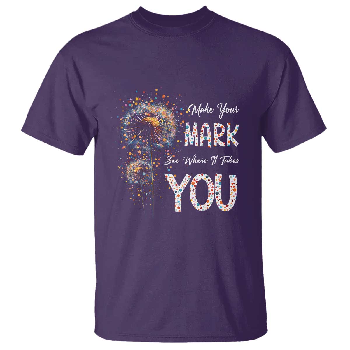 Dot Day T Shirt Make Your Mark And See Where It Takes - Wonder Print Shop