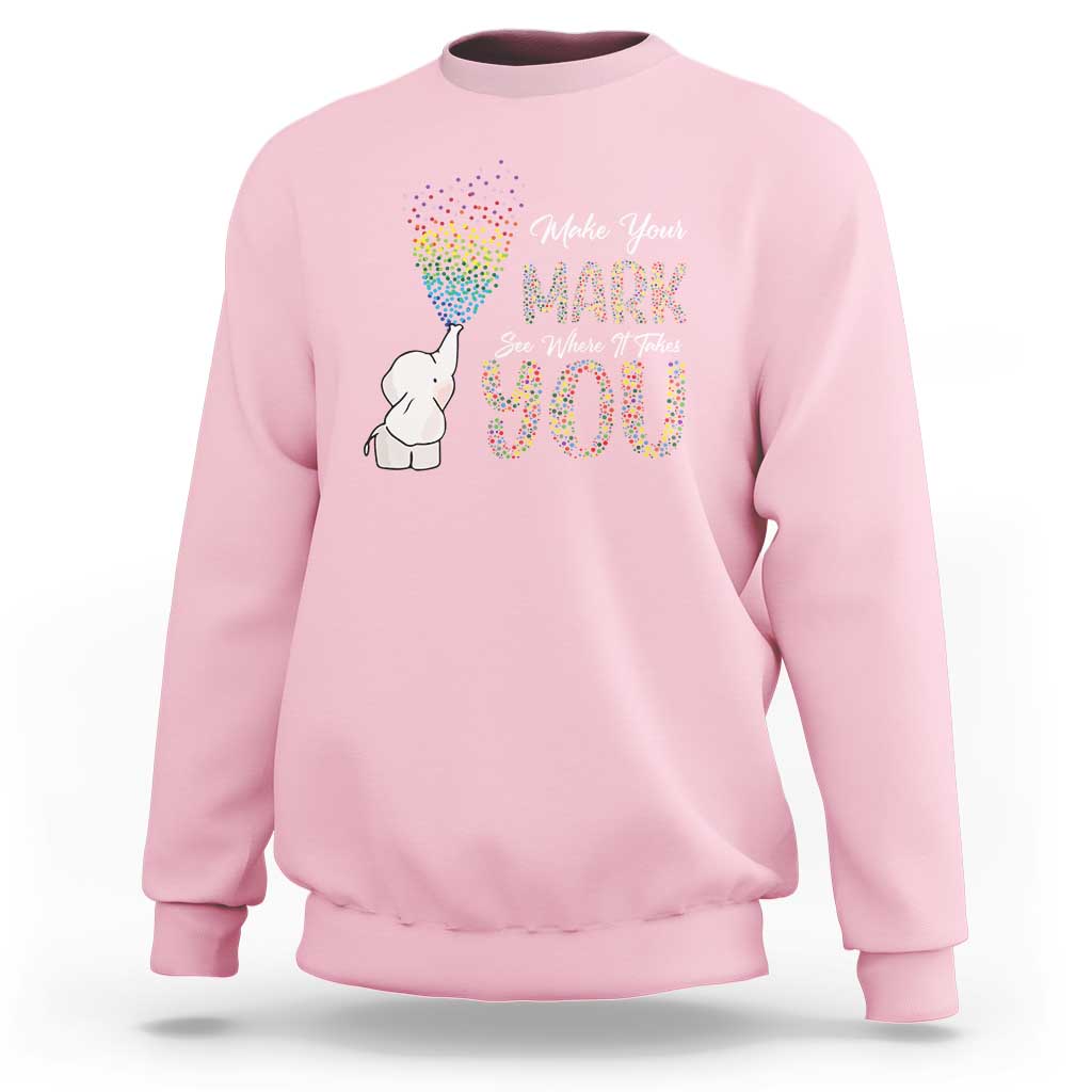Dot Day Sweatshirt Make Your Mark And See Where It Takes Cute Elephant - Wonder Print Shop
