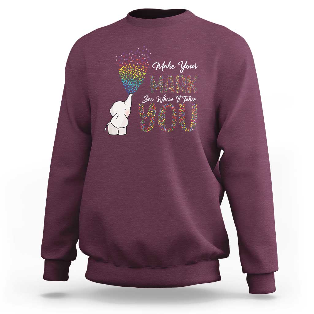 Dot Day Sweatshirt Make Your Mark And See Where It Takes Cute Elephant - Wonder Print Shop