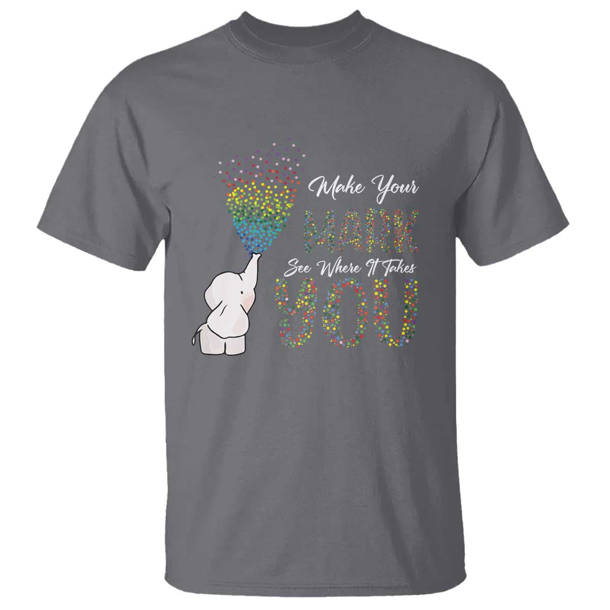 Dot Day T Shirt Make Your Mark And See Where It Takes Cute Elephant - Wonder Print Shop