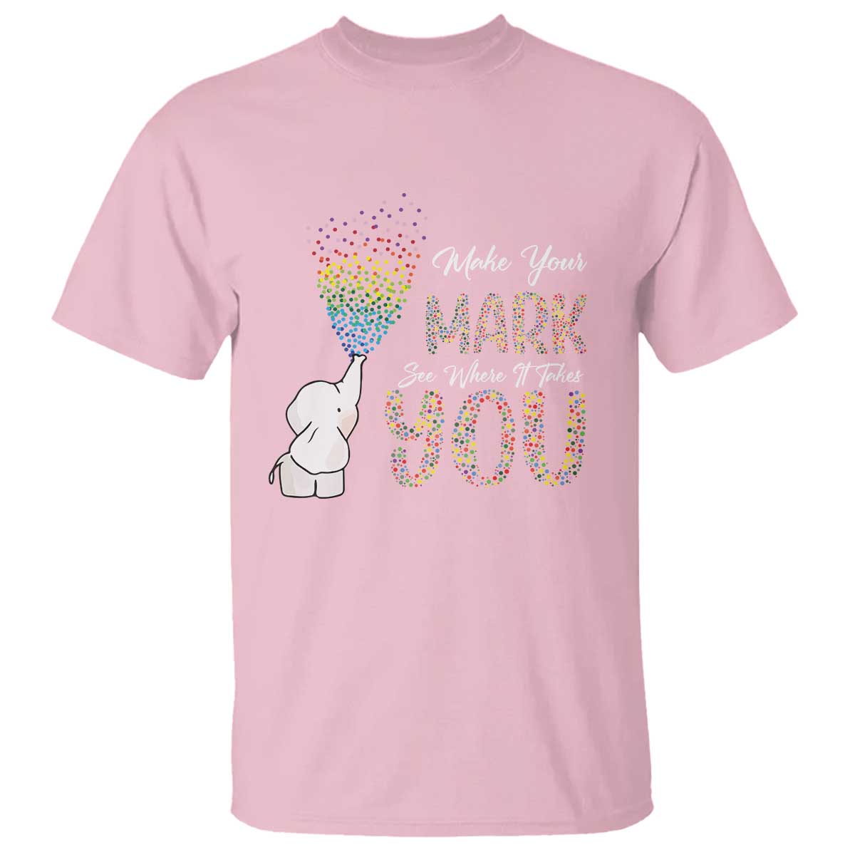 Dot Day T Shirt Make Your Mark And See Where It Takes Cute Elephant - Wonder Print Shop
