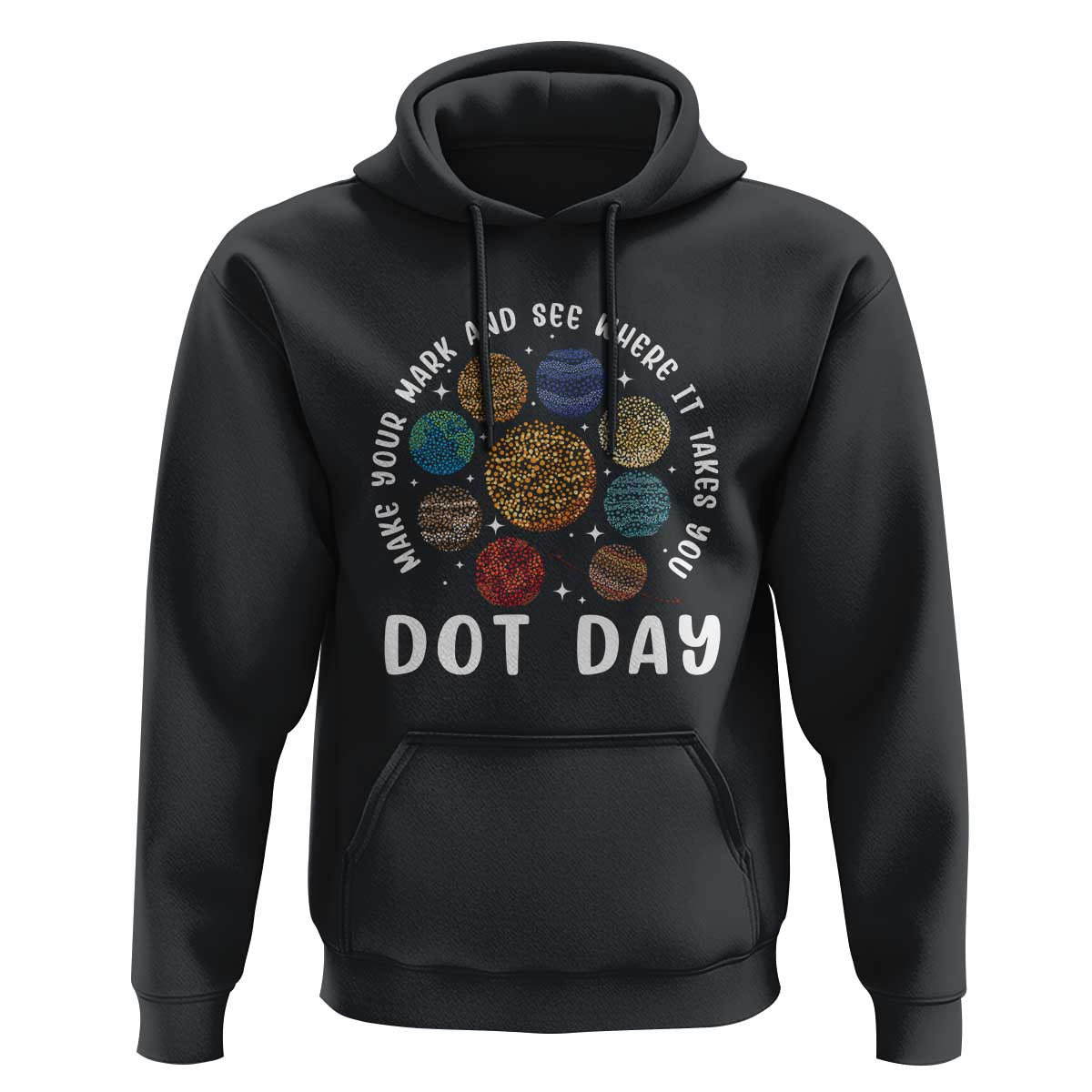 Dot Day Hoodie Make Your Mark And See Where It Takes Planets Outer Space - Wonder Print Shop