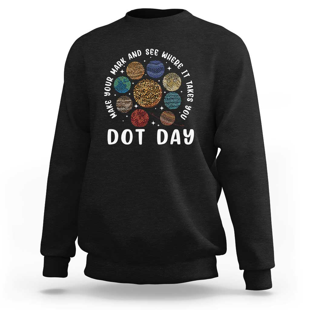 Dot Day Sweatshirt Make Your Mark And See Where It Takes Planets Outer Space - Wonder Print Shop