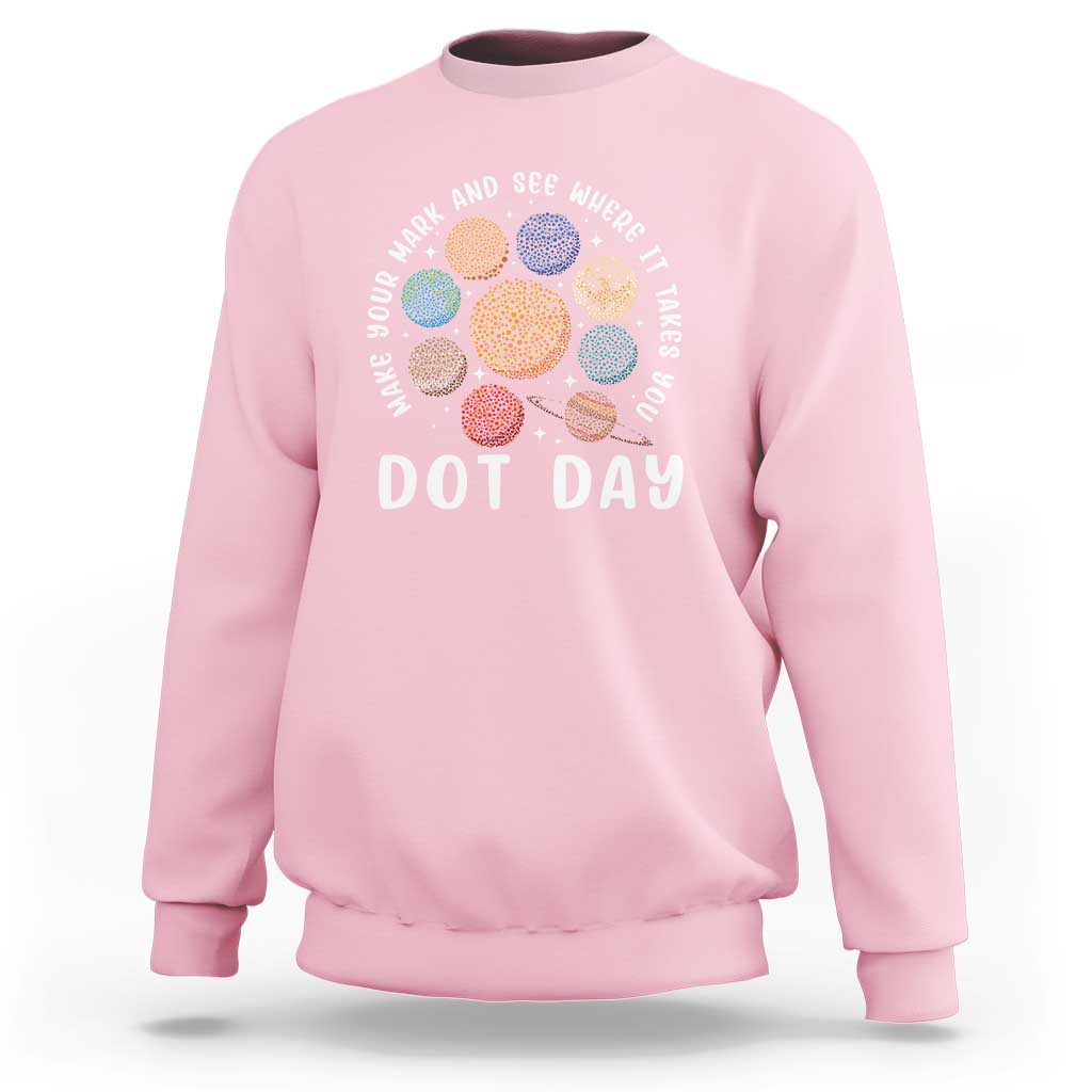 Dot Day Sweatshirt Make Your Mark And See Where It Takes Planets Outer Space - Wonder Print Shop