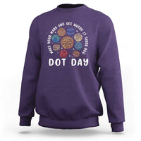 Dot Day Sweatshirt Make Your Mark And See Where It Takes Planets Outer Space - Wonder Print Shop