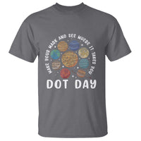 Dot Day T Shirt Make Your Mark And See Where It Takes Planets Outer Space - Wonder Print Shop