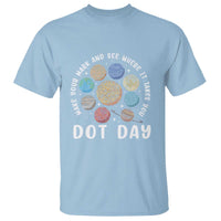 Dot Day T Shirt Make Your Mark And See Where It Takes Planets Outer Space - Wonder Print Shop