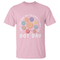 Dot Day T Shirt Make Your Mark And See Where It Takes Planets Outer Space - Wonder Print Shop