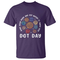 Dot Day T Shirt Make Your Mark And See Where It Takes Planets Outer Space - Wonder Print Shop