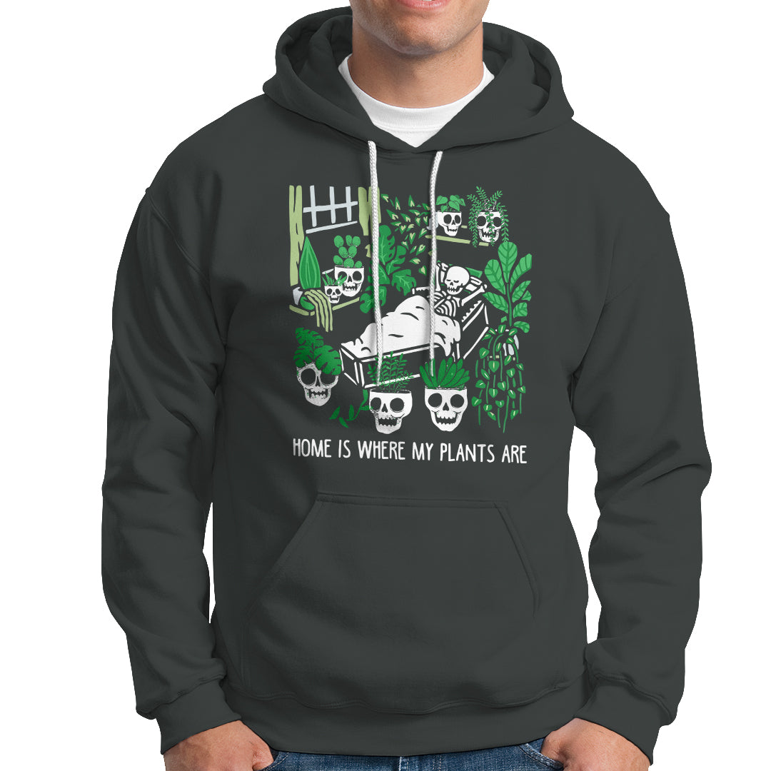 Home Is Where My Plants Are Garden Skeleton Hoodie - Wonder Print Shop