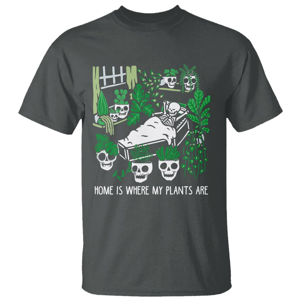 Home Is Where My Plants Are Garden Skeleton T Shirt - Wonder Print Shop