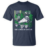 Home Is Where My Plants Are Garden Skeleton T Shirt - Wonder Print Shop